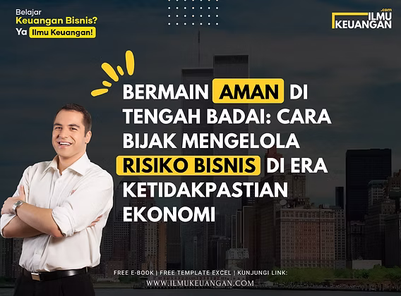 Faktor Risiko Usaha yang Perlu Dipahami agar Bisnis Tetap Bertahan