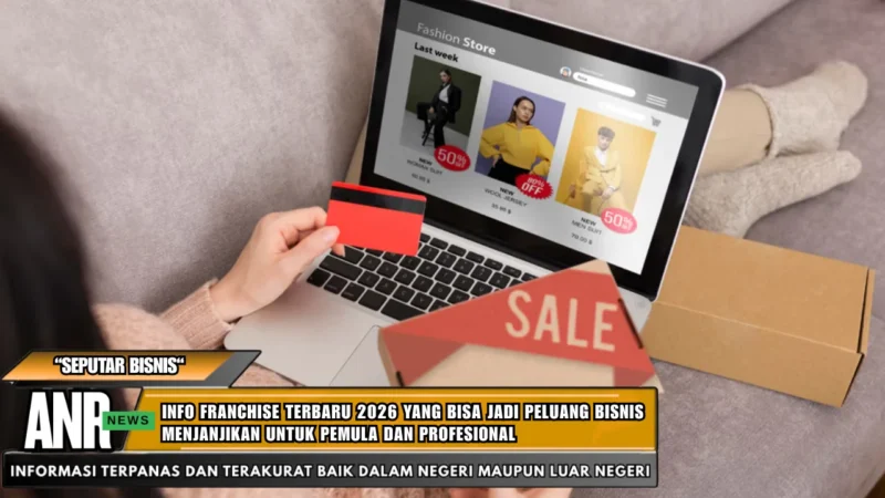Info Franchise Terbaru 2026 yang Bisa Jadi Peluang Bisnis Menjanjikan untuk Pemula dan Profesional