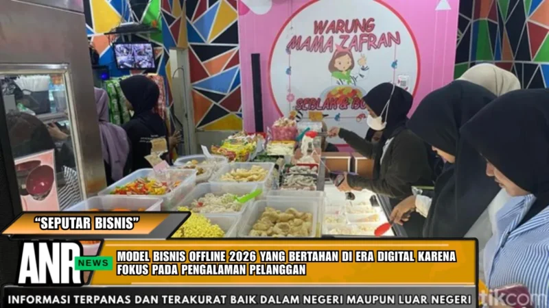 Model Bisnis Offline 2026 Yang Bertahan Di Era Digital Karena Fokus Pada Pengalaman Pelanggan