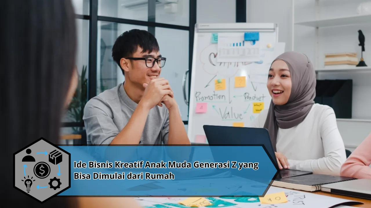 Ide Bisnis Kreatif Anak Muda Generasi Z yang Bisa Dimulai dari Rumah