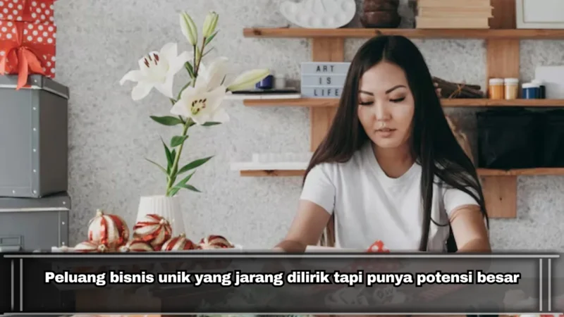 Peluang bisnis unik yang jarang dilirik tapi punya potensi besar