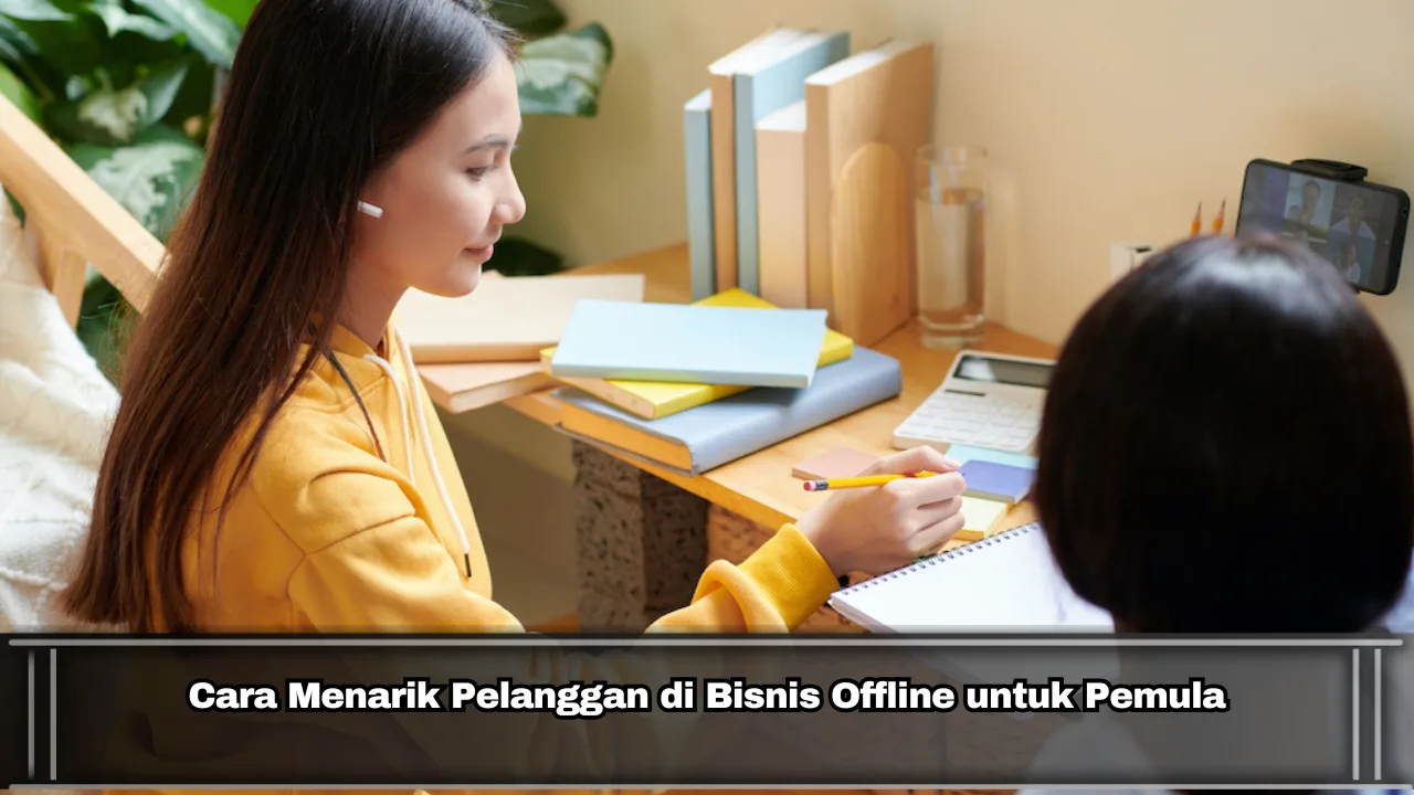 Cara Menarik Pelanggan di Bisnis Offline untuk Pemula