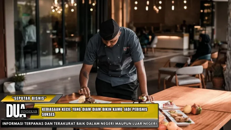Kebiasaan Kecil yang Diam Diam Bikin Kamu Jadi Pebisnis Sukses