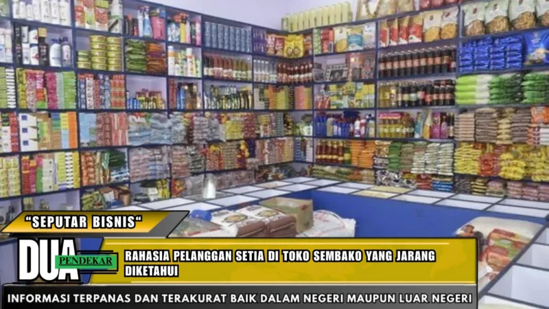 Rahasia pelanggan setia di toko sembako yang jarang diketahui