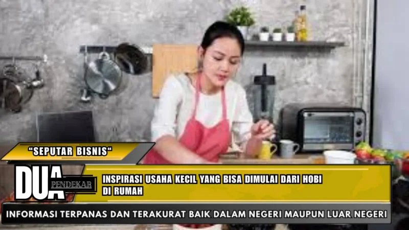 Inspirasi usaha kecil yang bisa dimulai dari hobi di rumah