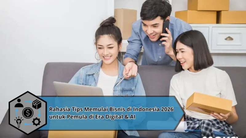 Rahasia Tips Memulai Bisnis di Indonesia 2026 untuk Pemula di Era Digital & AI