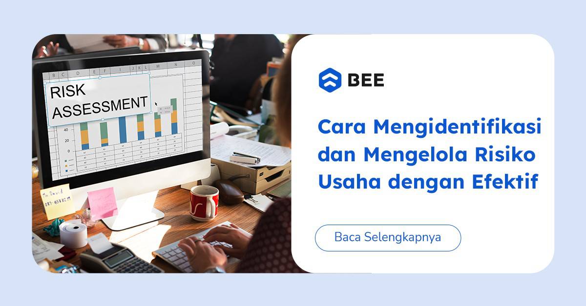 Analisis Risiko Usaha: Cara Mengidentifikasi dan Mengelola Risiko Bisnis