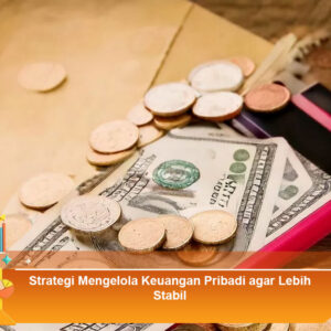 Cara Mengelola Keuangan & Modal Usaha Agar Bisnis Stabil