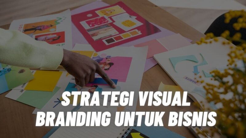 Cara Membangun Brand Identity yang Kuat untuk UMKM: Estetika dan Konsistensi