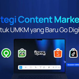 Strategi Content Marketing untuk UMKM: Membangun Kepercayaan Pelanggan Melalui Konten Berkualitas