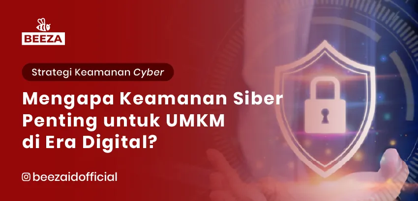 Cara UMKM Meningkatkan Keamanan Siber di Tengah Meningkatnya Ancaman Digital